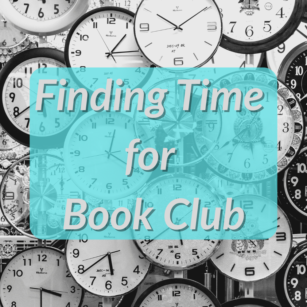 Finding the Time: Part 3 of Busy Bees Book Club Ultimate Hosting Guide