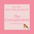The Correspondent by Virginia Evans- Book Club Hosting Kit